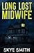 Long Lost Midwife by Skye Smith