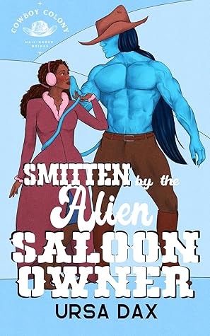 Smitten by the Alien Saloon Owner (Cowboy Colony Mail-Order Brides #7)