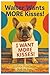 Walter wants MORE kisses!: ...