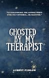 Ghosted By My The...