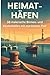 Heimat-Häfen: 50 malerische...