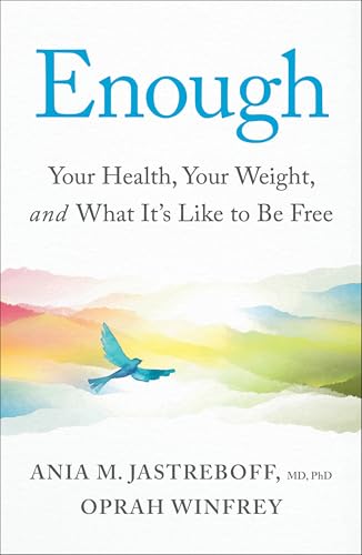 Enough: Your Health, Your Weight, and What It's Like To Be Free (Kindle Edition)