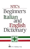 NTC's Beginner's Italian and English Dictionary