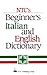 NTC's Beginner's Italian and English Dictionary