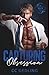 Capturing Obsession (Obsessed Mafia Men)