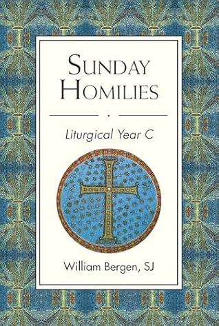 Sunday Homilies: Liturgical Year C