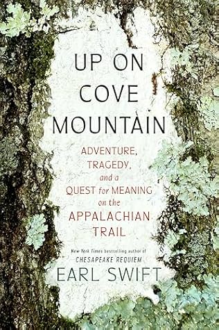 Up on Cove Mountain: Adventure, Tragedy, and a Quest for Meaning on the Appalachian Trail