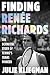Finding Renée Richards: The...