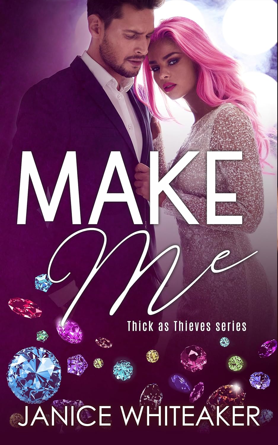 Make Me (Thick as Thieves, #2)