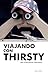 Viajando con Thirsty: Una e...