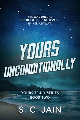 Yours Unconditionally : Friends to lovers College Romance (Yours Truly Book 2)