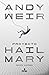 Proyecto Hail Mary by Andy Weir Proyecto Hail Mary by Andy Weir
