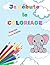 JE DEBUTE LE COLORIAGE: Mon...