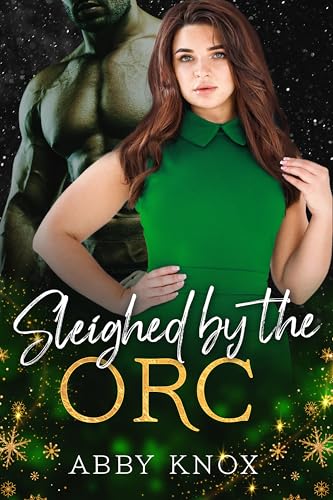 Sleighed by the Orc (Kindle Edition)