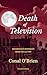 Death of Television by Conal O'Brien
