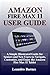 AMAZON FIREMAX 11 USER GUIDE: A Simple Illustrated Guide for Seniors and New Users to Navigate, Customize, and Enjoy the Amazon Fire Max 11 Tablet