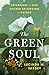 The Green Soul: Returning to Our Sacred Belonging in Nature