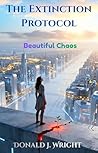 The Extinction Protocol: Beautiful Chaos