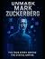 Unmask Mark Zuckerberg: The...