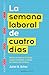 La semana laboral de cuatro días (Spanish Edition)