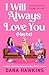 I Will Always Love You (Maybe) by Dana Hawkins I Will Always Love You (Maybe) by Dana Hawkins