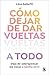 Cómo dejar de dar vueltas a todo: Deja de sobrepensar las cosas y confía en ti (Spanish Edition)