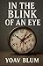 In the Blink of an Eye: A T...