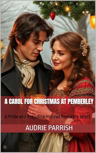 A Carol for Christmas at Pemberley: A Pride and Prejudice Holiday Romance Short (Kindle Edition)