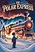 The Real Truth of The Polar Express by Shazam G