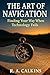 The Art of Navigation: Finding Your Way When Technology Fails