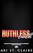 Ruthless Truth by Ari St. Claire Ruthless Truth by Ari St. Claire
