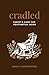 Cradled by Annie Vanderheiden Cradled by Annie Vanderheiden