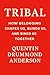 TRIBAL: How Belonging Shape...