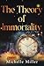 The Theory of Immortality