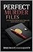 PERFECT MURDER FILES: Five ...