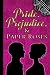 Pride, Prejudice, and Paper...