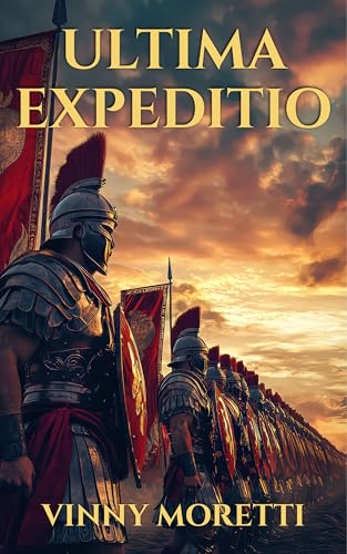 Ultima Expeditio (The Birth of Rome, #4)