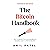 The Bitcoin Handbook: Key Concepts in Economics, Technology & Psychology