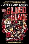 The Gilded Blade by Jennifer Lynn Barnes The Gilded Blade by Jennifer Lynn Barnes
