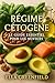 Régime cétogène: Le guide e...