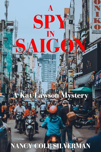 A Spy in Saigon: A Kat Lawson Mystery (Kindle Edition)