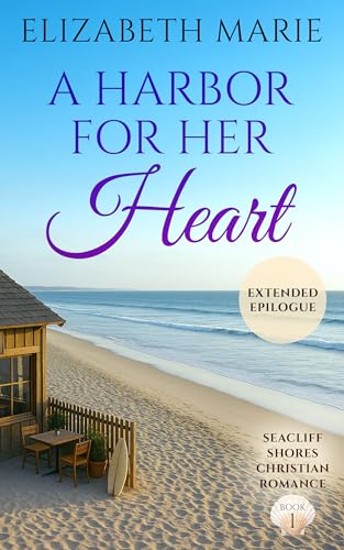 A Harbor For Her Heart: Seacliff Shores Christian Romance Book 1 (Kindle Edition)