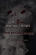 A Raven Among Crows ll: Tainted With Blood and Smoke