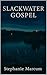 Slackwater Gospel (Miracle ...