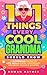 101 Things Every Cool Grandma Should Know by ROWAN HAYNES