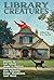 Library Creatures (The Haunted Libraries Anthologies Book 3)