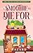 A Smoothie to Die For by E. Hazard