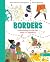Borders: Understanding the Lines that Unite and Separate Us