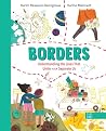 Borders: Understanding the Lines that Unite and Separate Us Borders: Understanding the Lines that Unite and Separate Us