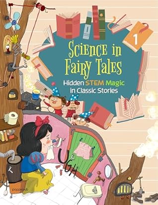 Science in Fairy Tales: Hidden STEM Magic in Classic Stories: Fun Science Stories and Experiments for Curious Kids